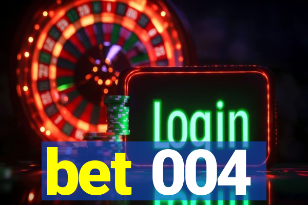 bet 004